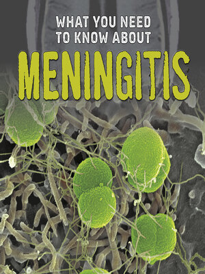cover image of What You Need to Know about Meningitis